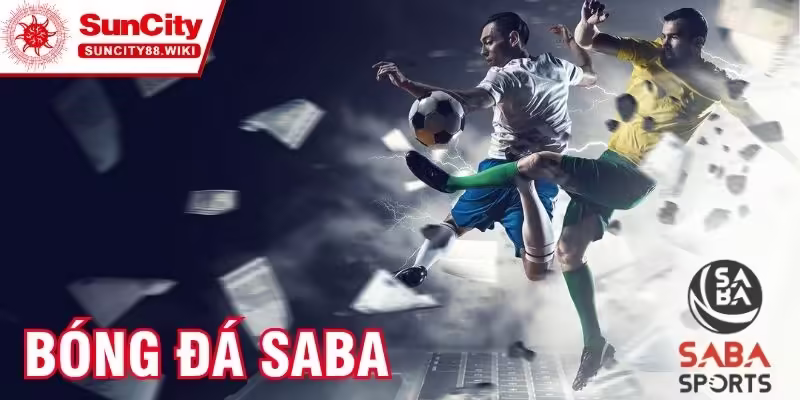 Tìm hiểu bóng đá SABA - Nền tảng cá cược uy tín nhất hiện nay