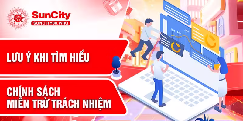 Thành viên cần lưu ý một số vấn đề về miễn trách nhiệm Suncity