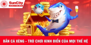 Bắn cá Xèng Suncity