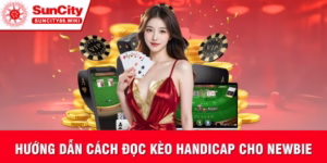 Hướng dẫn thủ thuật soi cầu Baccarat Suncity