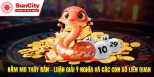 Giải mã nằm mơ thấy rắn cùng Suncity