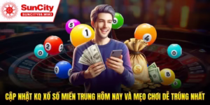 Xổ Số Miền Trung Hôm Nay Suncity